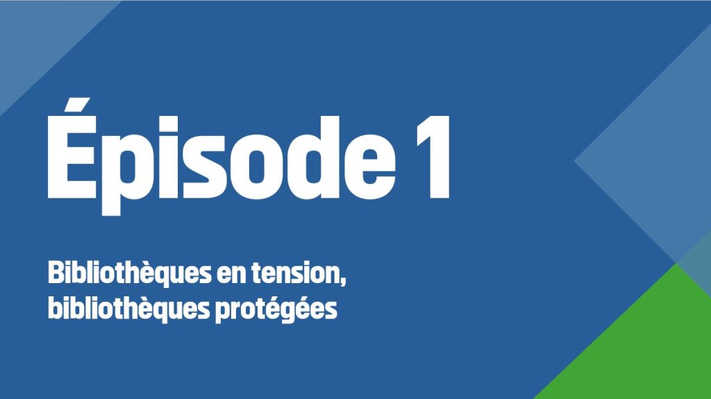 Bibliothèques en tension, bibliothèques protégées_Épisode 1