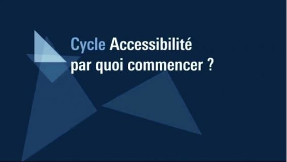 Cycle de Webinaires Accessibilité par quoi commencer ?